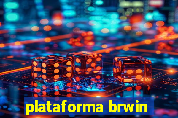 plataforma brwin